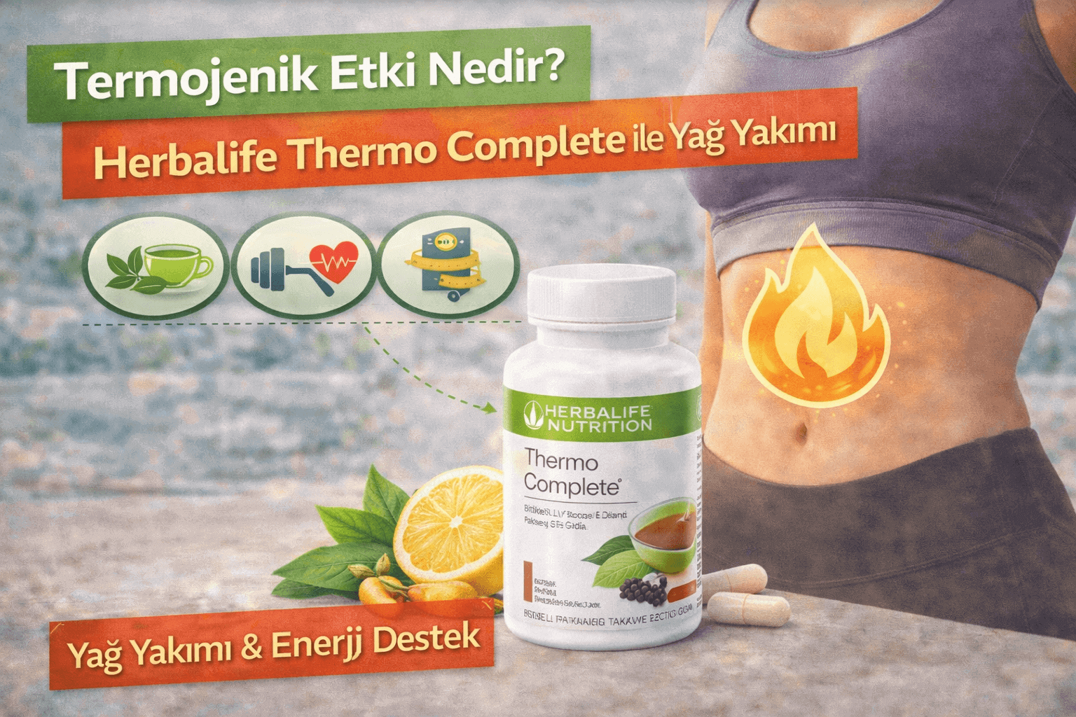 Termojenik Etki Nedir? Herbalife Thermo Complete ile Yağ Yakımı