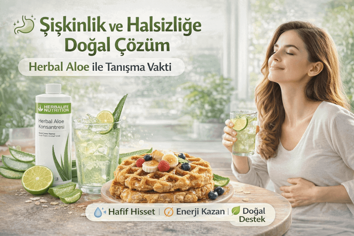 Şişkinlik ve Halsizliğe Doğal Çözüm Herbal Aloe ile Tanışma Vakti