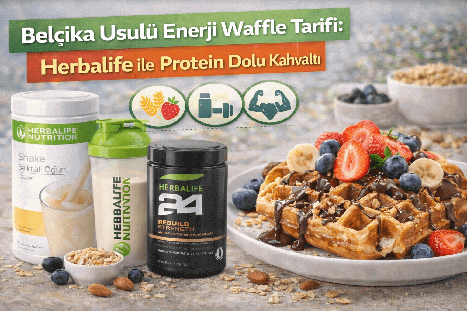 Belçika Usulü Enerji Waffle Tarifi Herbalife ile Protein Dolu Kahvaltı