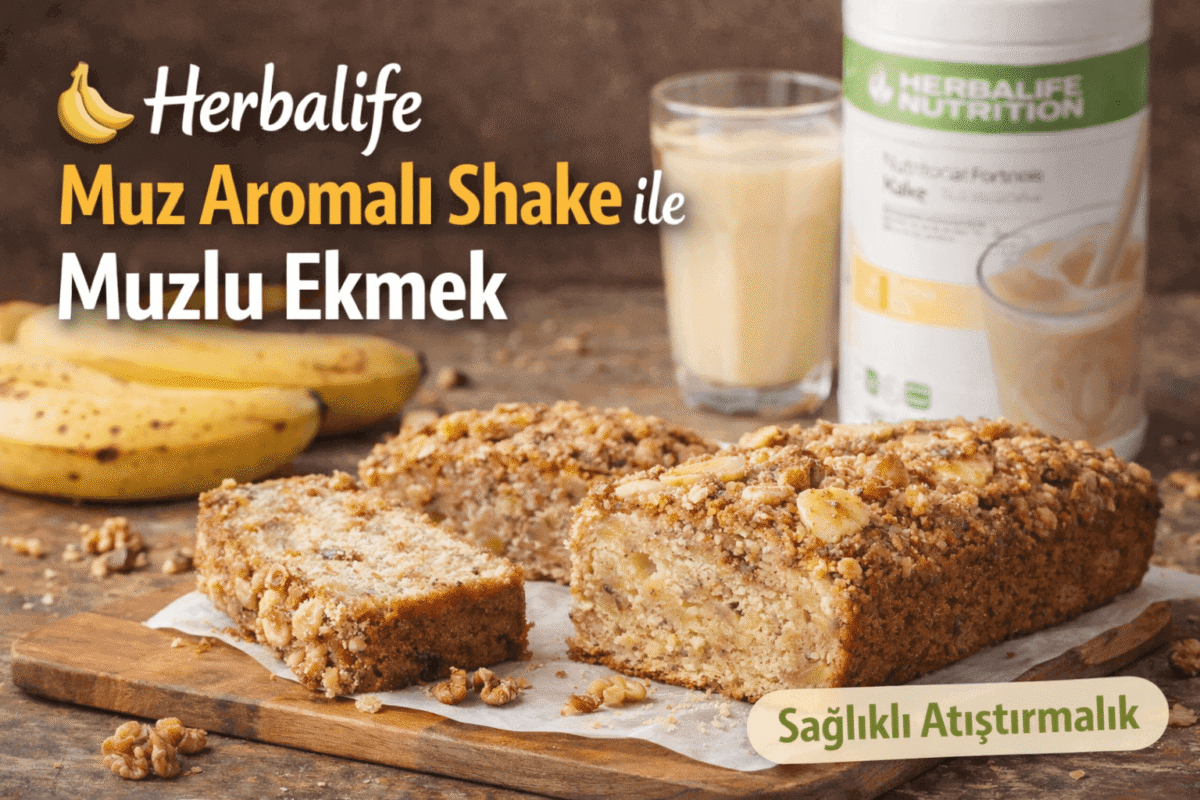 Herbalife Muz Aromalı Shake ile Muzlu Ekmek Sağlıklı Atıştırmalık