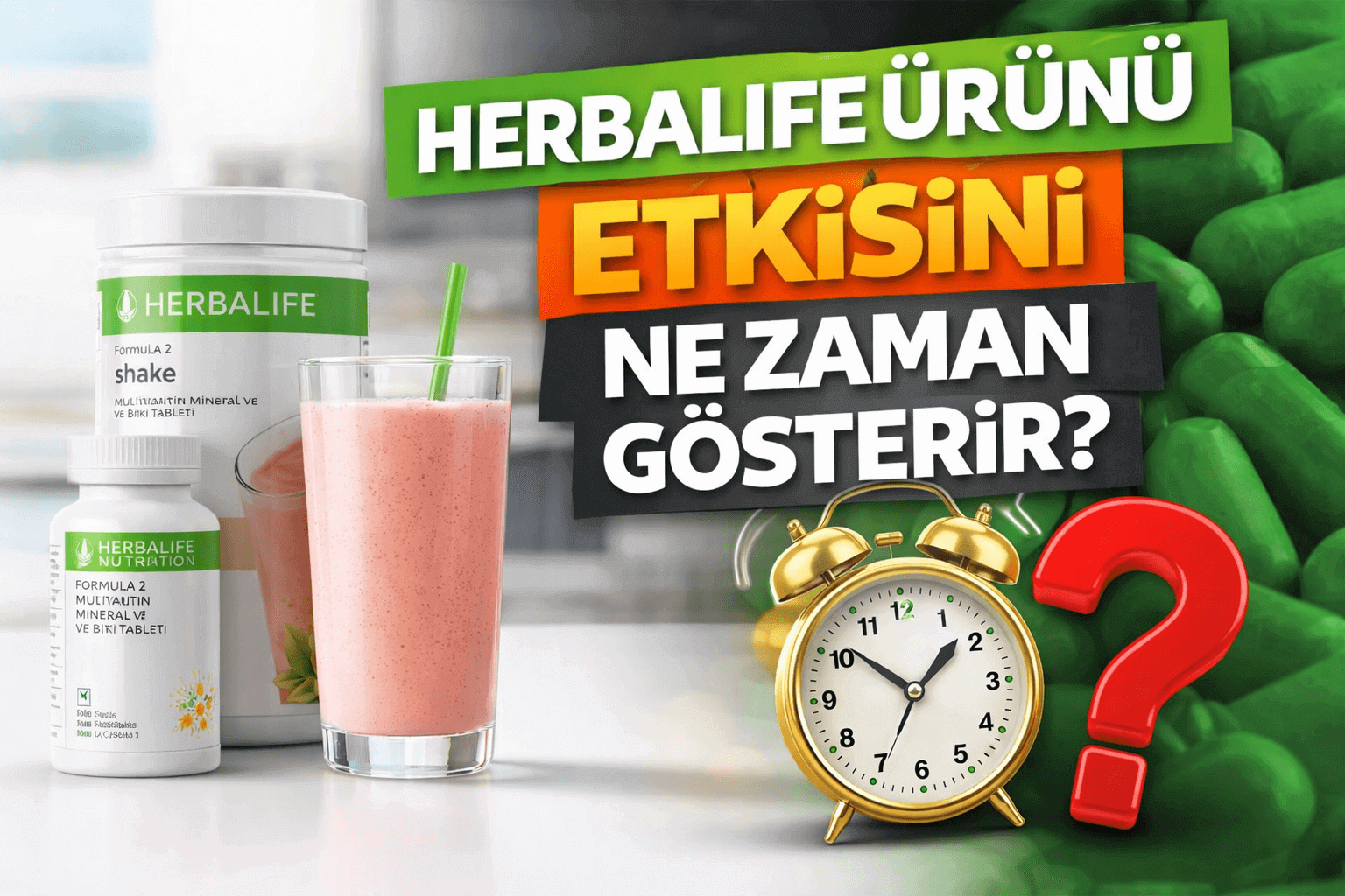 Herbalife Ürünü Etkisini Ne Zaman Gösterir Gerçekçi Sonuç İçin