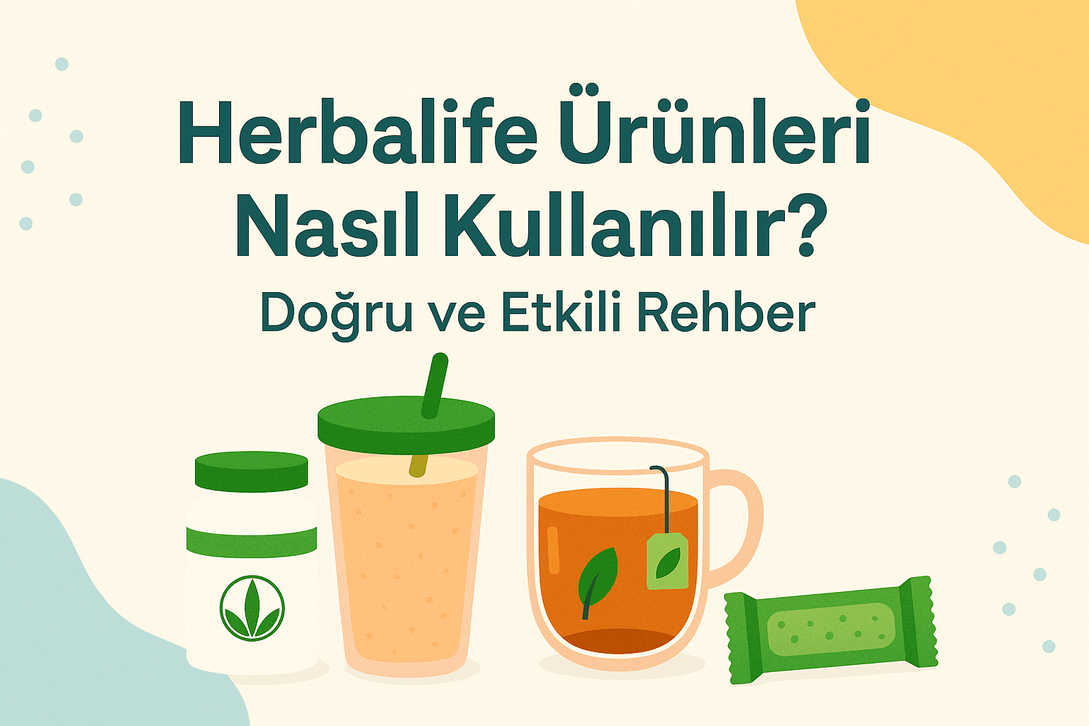 Herbalife Ürünleri Nasıl Kullanılır? | Doğru ve Etkili Rehber