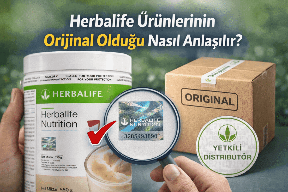 Herbalife Ürünlerinin Orijinal Olduğu Nasıl Anlaşılır