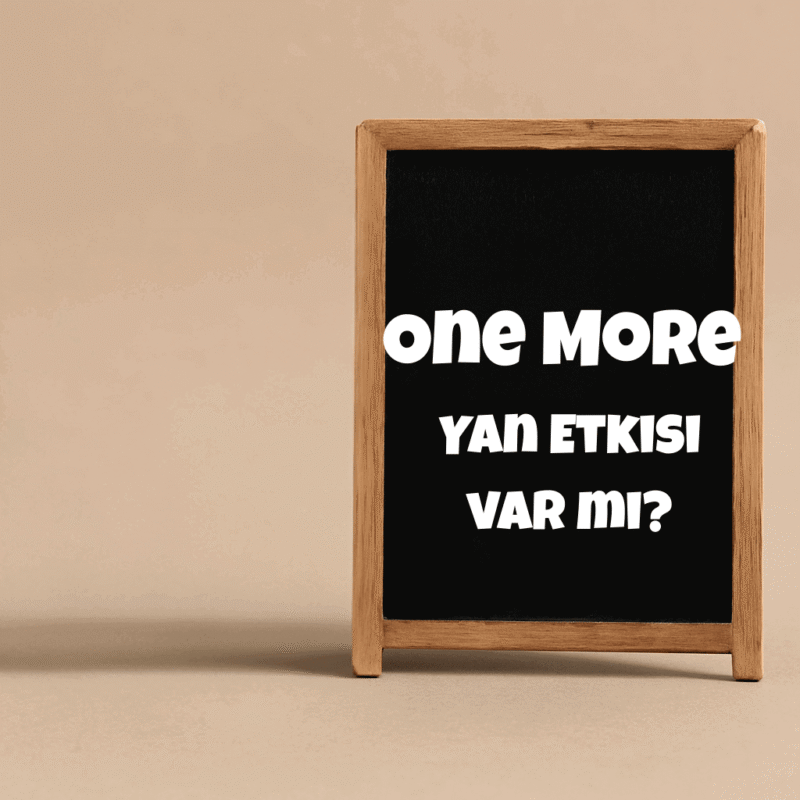 One More Ürünlerinin Yan Etkisi Var mı