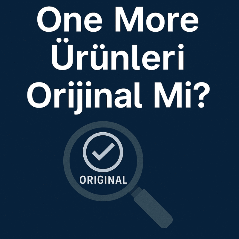One More Ürünleri Orijinal mi? Güvenilirlik, İçerik ve Alma Rehberi