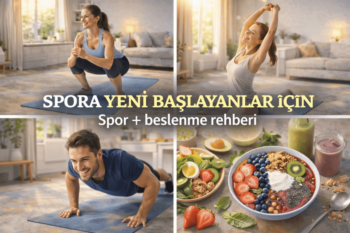 Yeni Başlayanlar İçin Spor ve Beslenme Rehberi