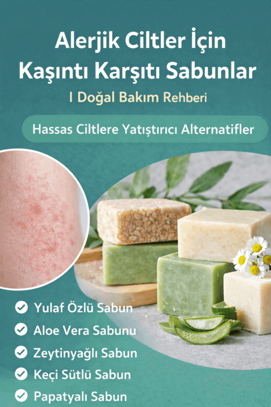 Alerjik Ciltler İçin Kaşıntı Karşıtı Sabunlar
