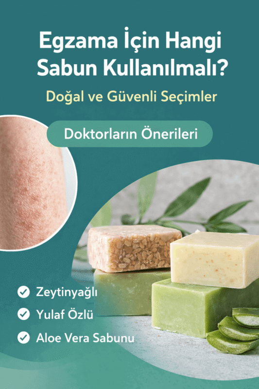 Egzama İçin Hangi Sabun? Doktorların Önerdiği Doğal Çözümler