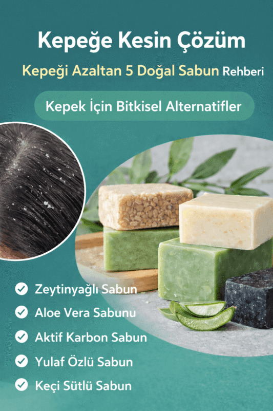 Kepeğe Kesin Çözüm: Kepeği Azaltan 5 Doğal Sabun Rehberi